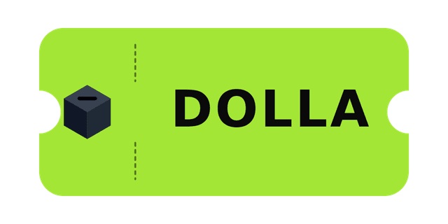 DOLLA Ticket